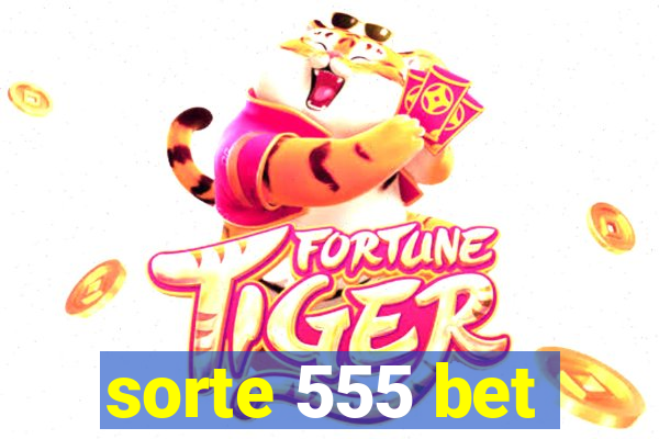 sorte 555 bet